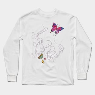 Inspirational Quote SPREAD JOY WHEREVER YOU TRAVEL Motivational Butterfly Graphic Home Decor & Gifts Long Sleeve T-Shirt